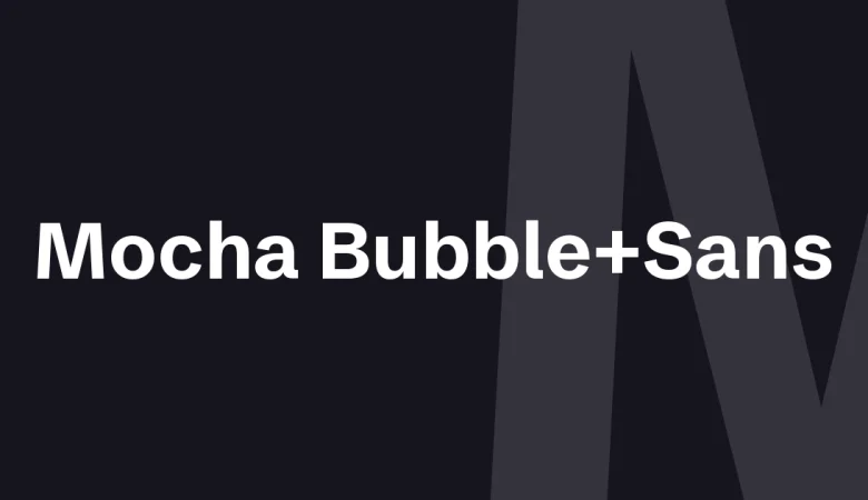 mocha bubble sans font — Mocha Bubble+Sans — cover for the premium font write-up on The Asset Crate