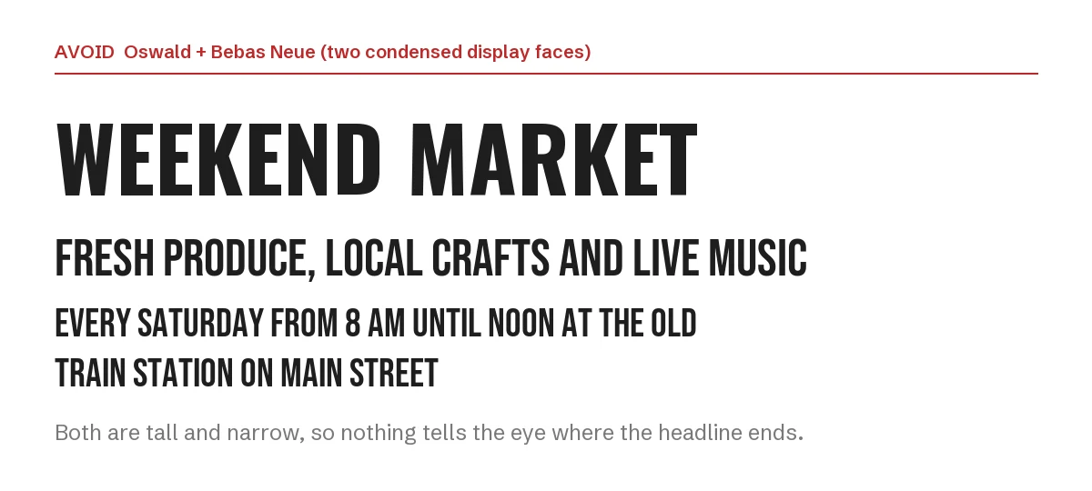 Example of a poor pairing: Oswald headline followed by Bebas Neue lines, both tall condensed capitals