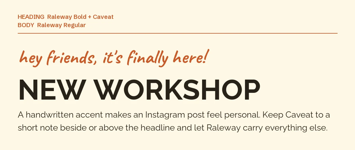 Raleway Font Pairing in Canva: 6 Pairings and 1 Trap 7 Caveat handwritten line "hey friends, it's finally here!" above a Raleway Bold "New Workshop" headline
