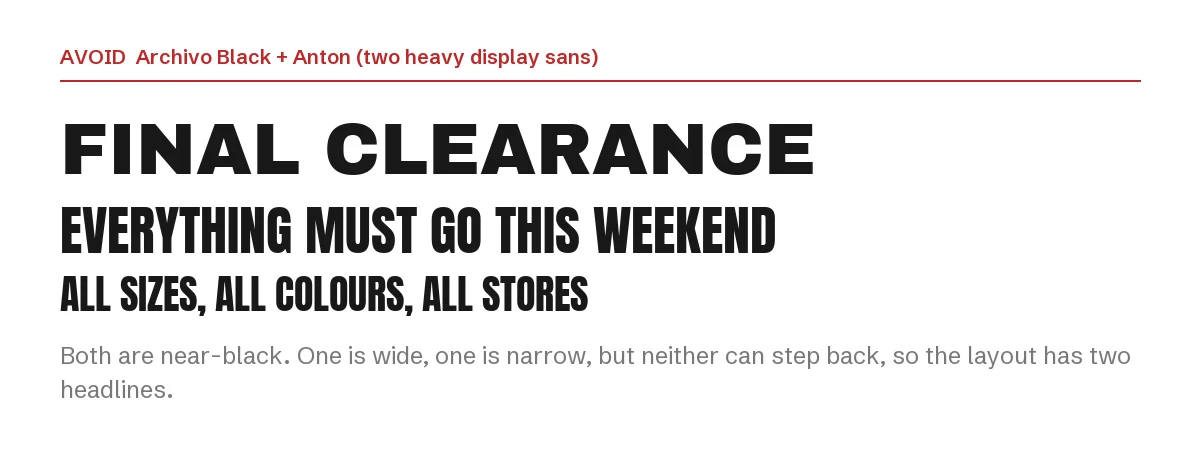 Archivo Black Font Pairing in Canva: 6 Matches 9 Example of a weak pairing: an Archivo Black headline followed by Anton lines, two heavy display sans fonts