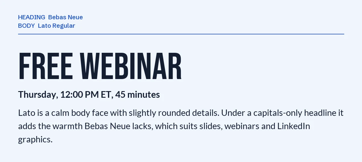 Bebas Neue Font Pairing in Canva: 6 Fonts to Try 4 Bebas Neue headline "Free Webinar" with Lato body text on a pale blue background