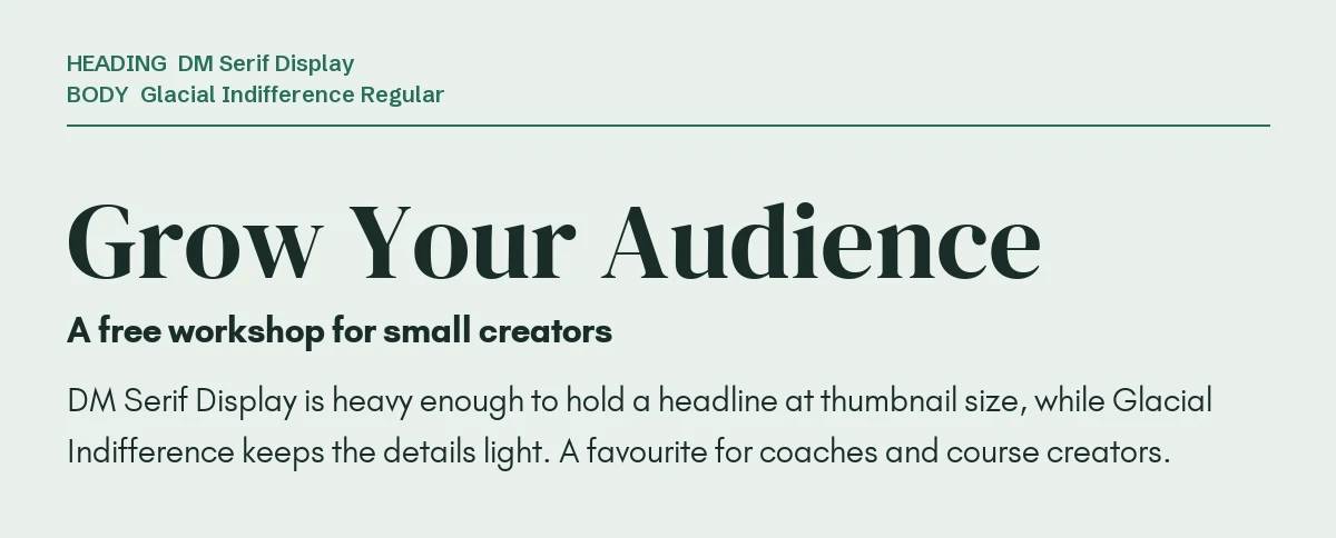 Glacial Indifference Font Pairing in Canva: 6 Ideas 5 DM Serif Display headline "Grow Your Audience" with Glacial Indifference body text on a sage background
