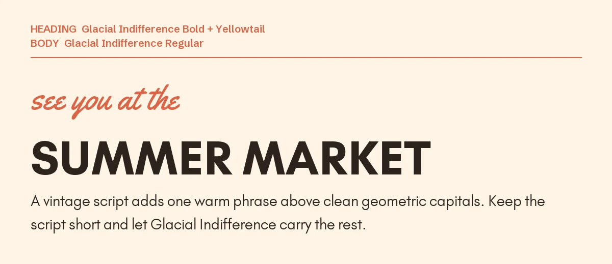 Glacial Indifference Font Pairing in Canva: 6 Ideas 8 Yellowtail script phrase "see you at the" above a Glacial Indifference Bold "Summer Market" headline