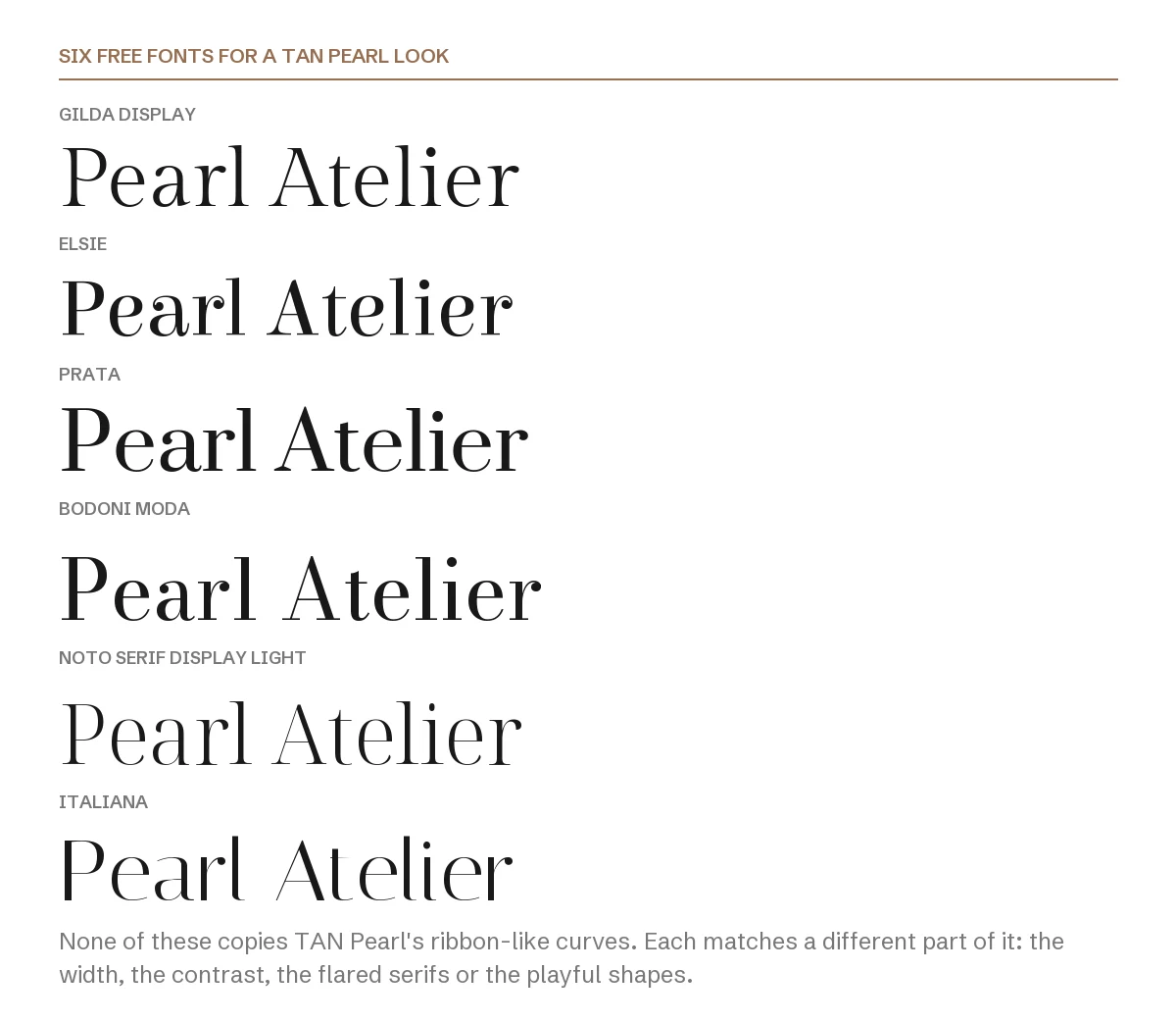 Fonts Similar to TAN Pearl in Canva: 6 Free Picks 2 Canva fonts similar to TAN Pearl: the words "Pearl Atelier" set in Gilda Display, Elsie, Prata, Bodoni Moda, Noto Serif Display Light and Italiana